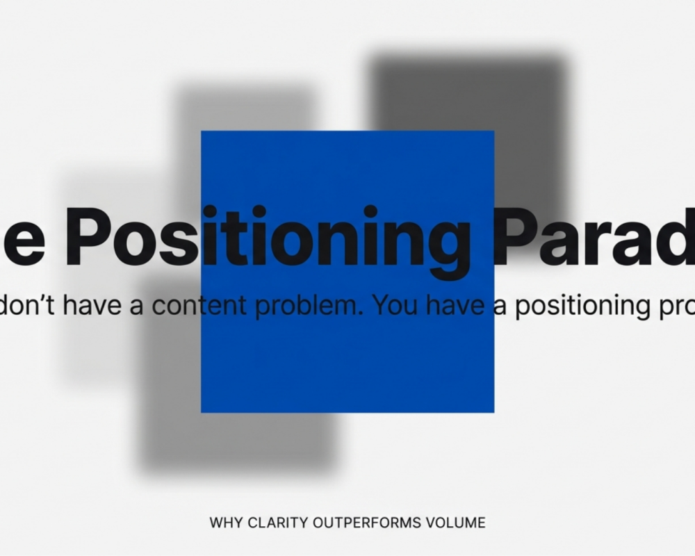 You Don’t Have a Content Problem. You Have a Positioning Problem.